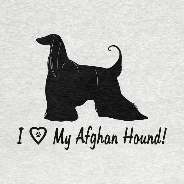 I Love My Afghan Hound by PenguinCornerStore